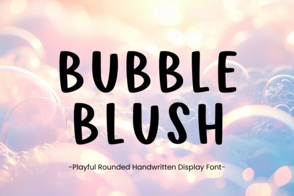 Bubble Blush: A Playful Display Font for Brands